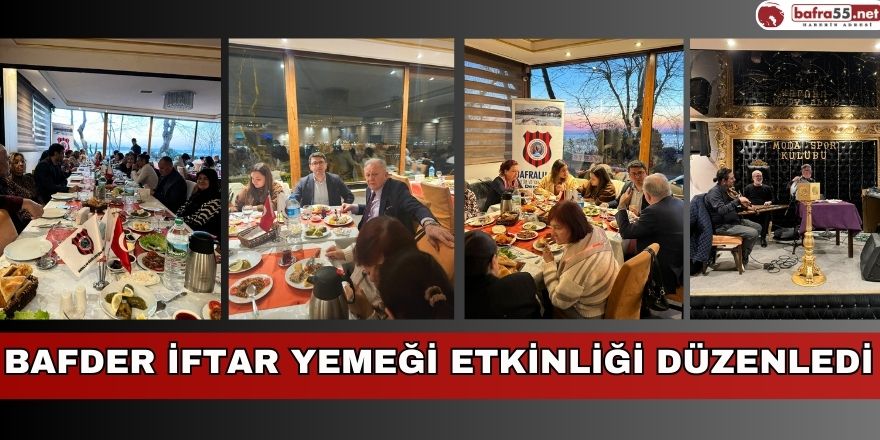 BAFDER İftar Yemeği Etkinliği Düzenledi