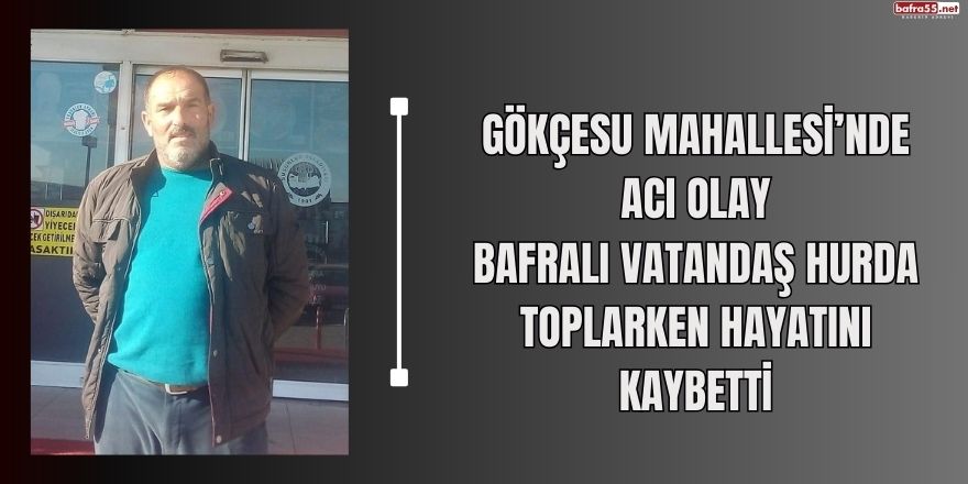 Gökçesu Mahallesi’nde Acı Olay