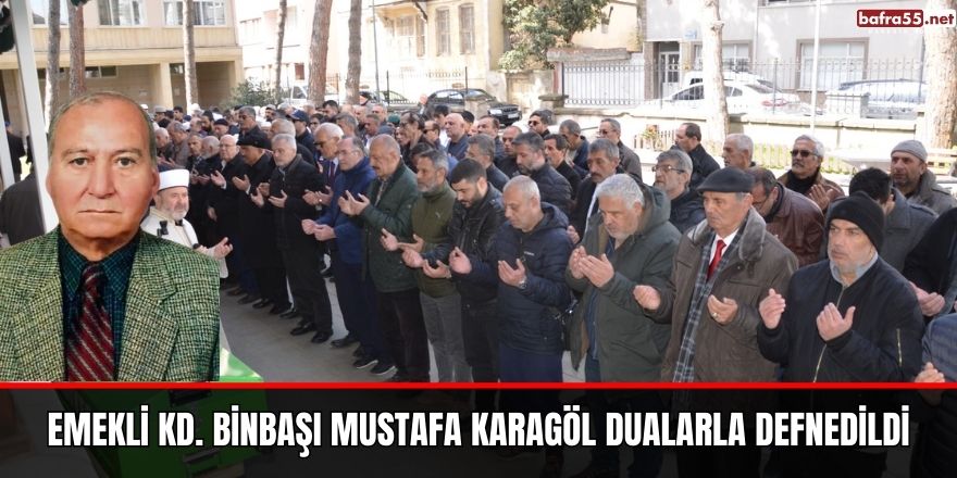 Emekli Kd. Binbaşı Mustafa Karagöl Dualarla Defnedildi