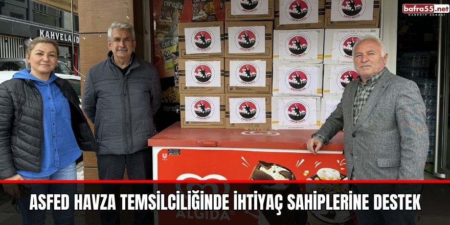 ASFED Havza Temsilciliğinde ihtiyaç sahiplerine destek