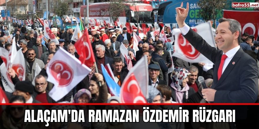 Alaçam'da Ramazan Özdemir Rüzgarı