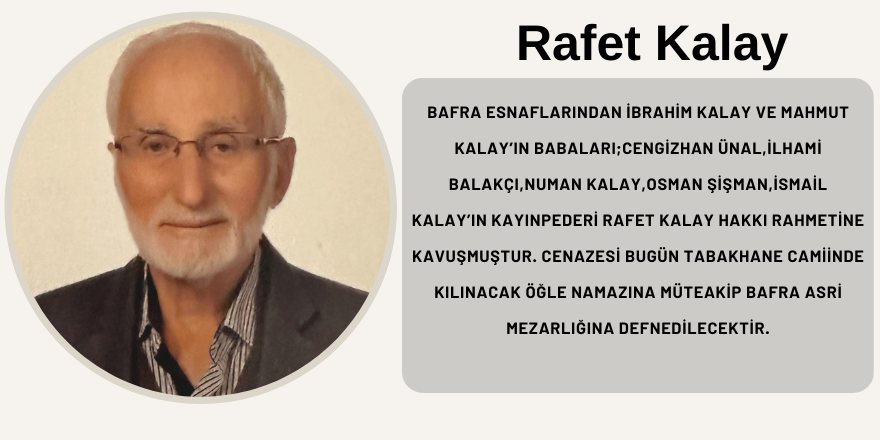 Rafet Kalay Vefat Etmiştir