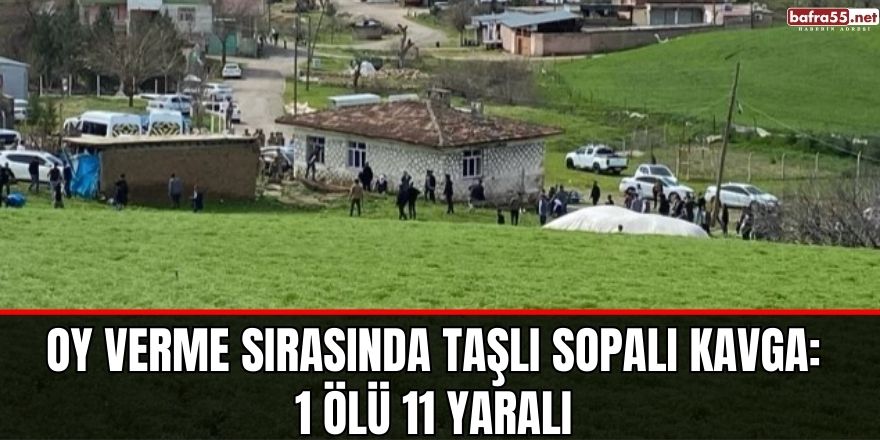 Oy verme sırasında taşlı sopalı kavga: 1 Ölü 11 yaralı