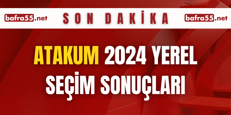 ATAKUM YEREL SEÇİM SONUÇLARI