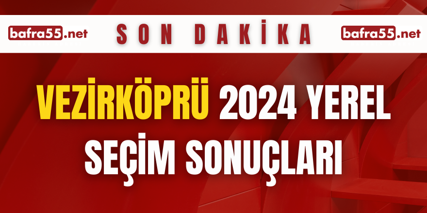 VEZİRKÖPRÜ YEREL SEÇİM SONUÇLARI