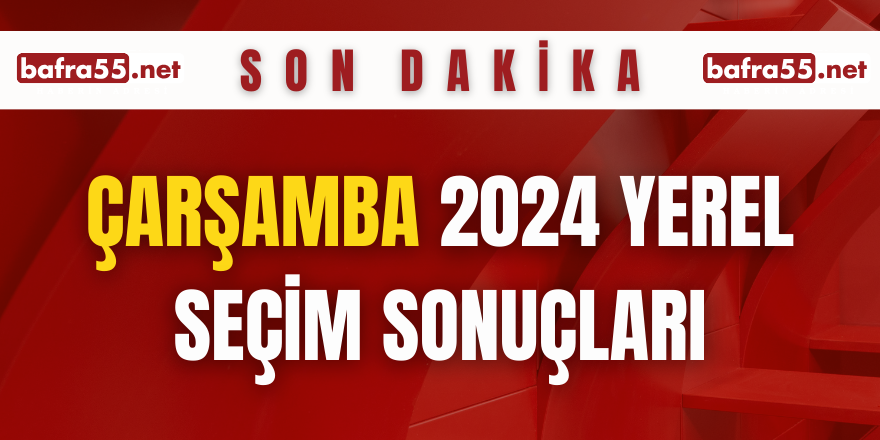 ÇARŞAMBA YEREL SEÇİM SONUÇLARI