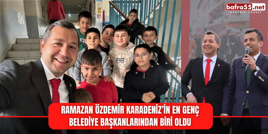 Ramazan Özdemir Karadeniz’in  En Genç Belediye Başkanlarından biri oldu 