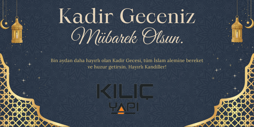 Kılıç Yapı Kadir Gecesi Mesajı