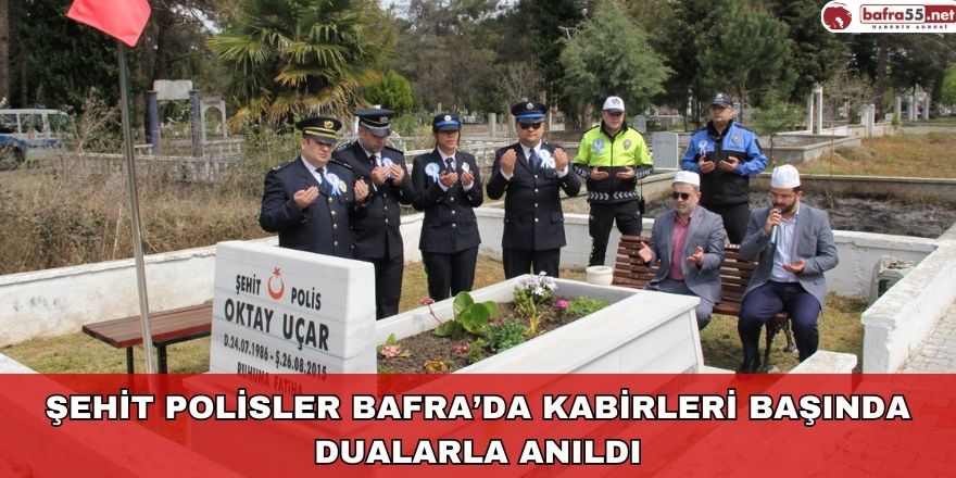 Şehit Polisler Bafra’da Kabirleri Başında Dualarla Anıldı