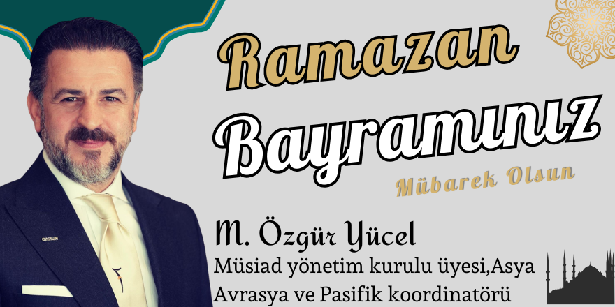 M. Özgür Yücel Ramazan Bayramı Mesajı