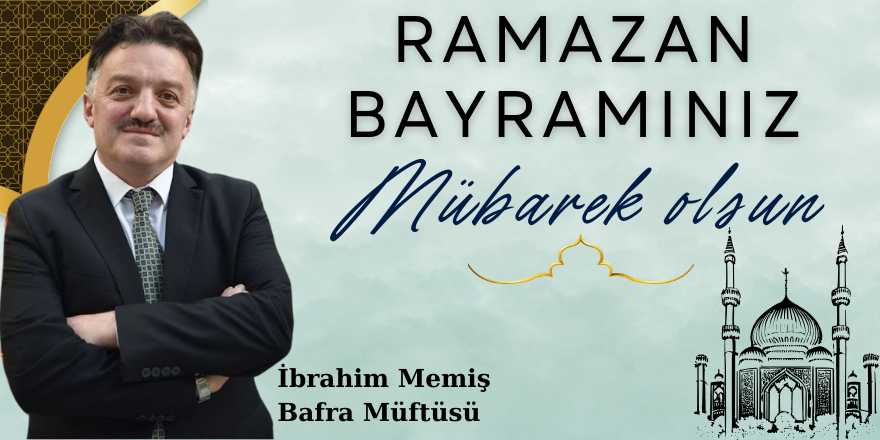 İbrahim Memiş Ramazan Bayram Mesajı