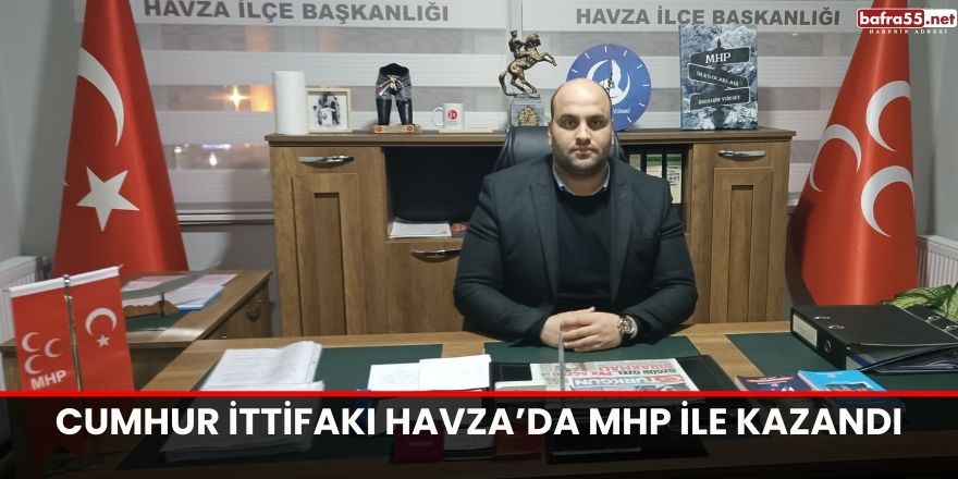 Cumhur İttifakı Havza’da MHP ile kazandı