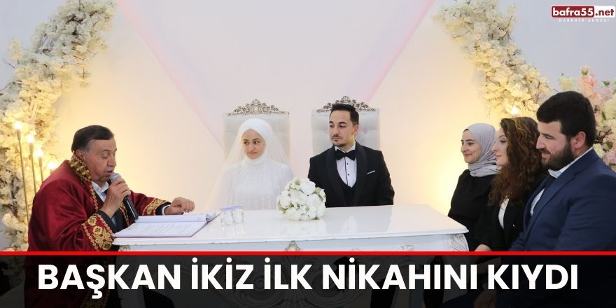 Başkan ikiz ilk nikahını kıydı