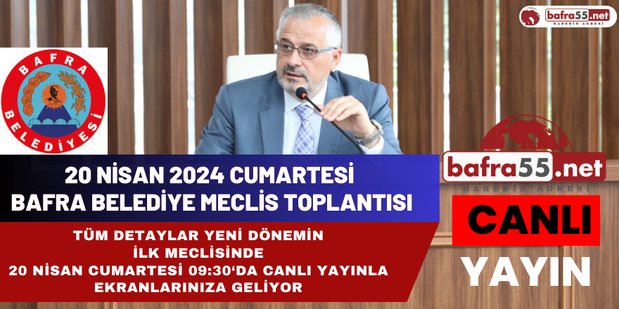 20 Nisan 2024 Cumartesi Bafra Belediye Meclis Toplantısı Canlı Yayın