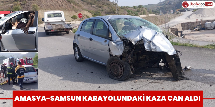 Amasya-Samsun karayolundaki kaza can aldı