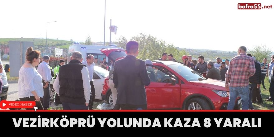 Vezirköprü yolunda kaza 8 yaralı