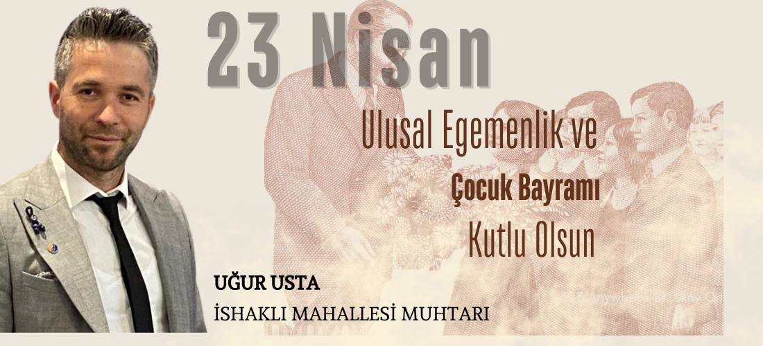 Uğur Usta'dan 23 Nisan Çocuk Bayramı Mesajı