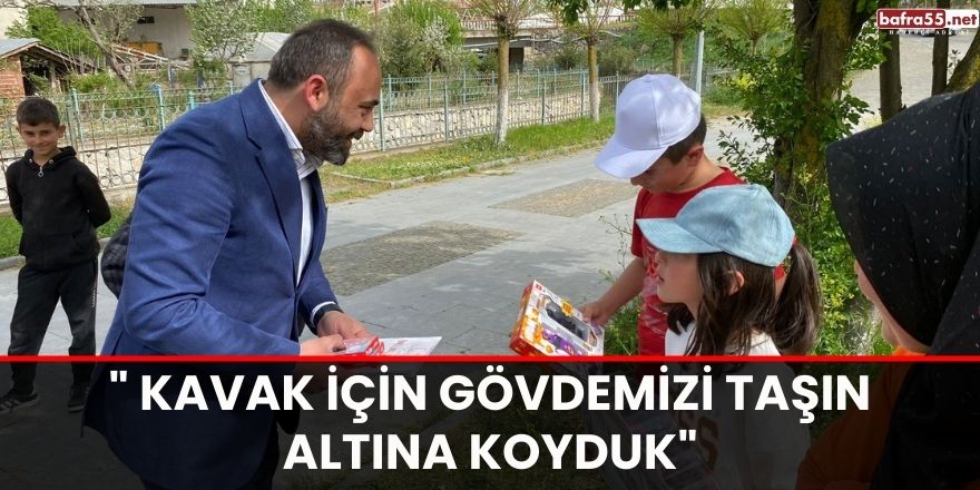 " KAVAK İÇİN GÖVDEMİZİ TAŞIN ALTINA KOYDUK"