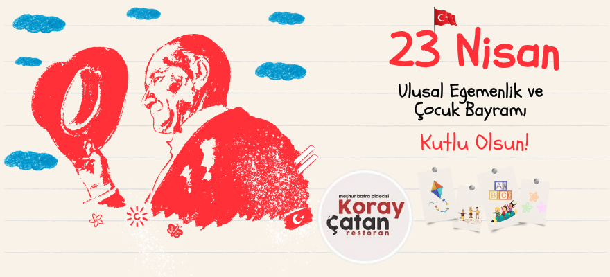 Koray Çatan Restoran 23 Nisan Çocuk Bayramı Mesajı