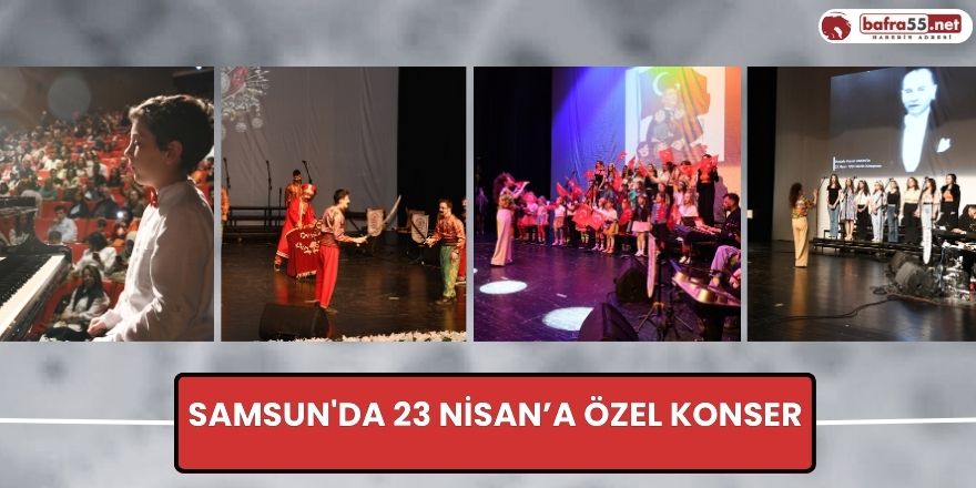 Samsun'da 23 Nisan’a özel konser