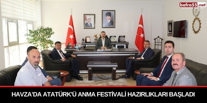 Havza’da Atatürk'ü anma Festivali Hazırlıkları Başladı