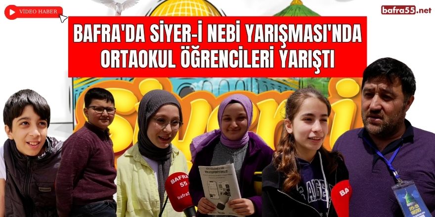 Bafra'da Siyer-i Nebi Yarışması'nda Ortaokul Öğrencileri Yarıştı