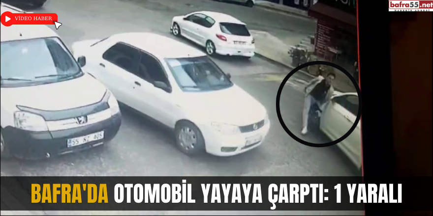 Bafra'da Otomobil Yayaya Çarptı: 1 Yaralı