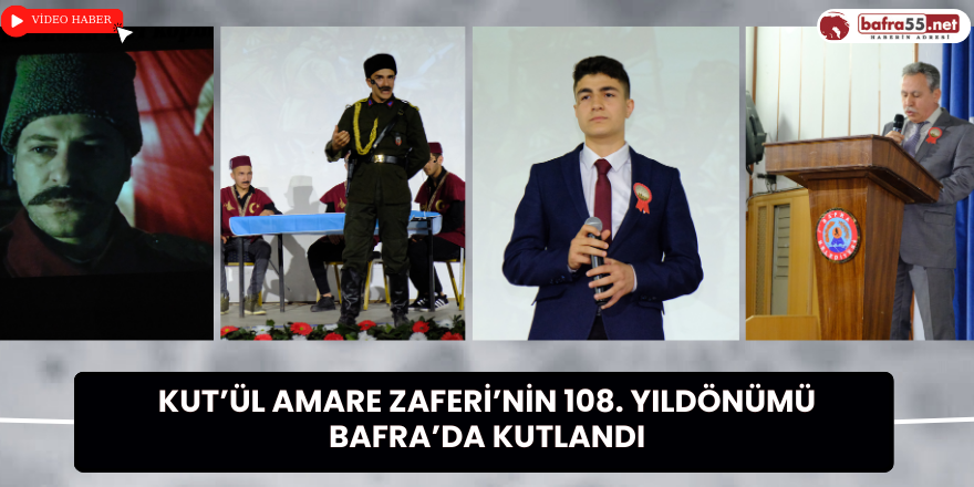 Kut’ül Amare Zaferi’nin 108. Yıldönümü Bafra’da Kutlandı