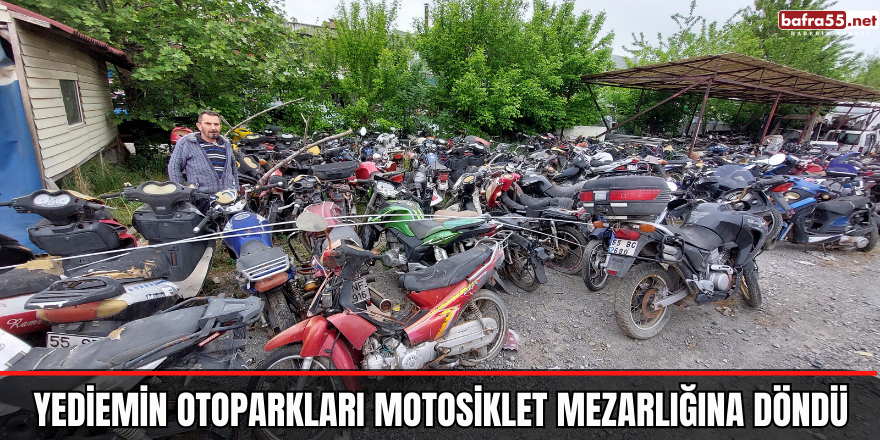 Yediemin otoparkları motosiklet mezarlığına döndü