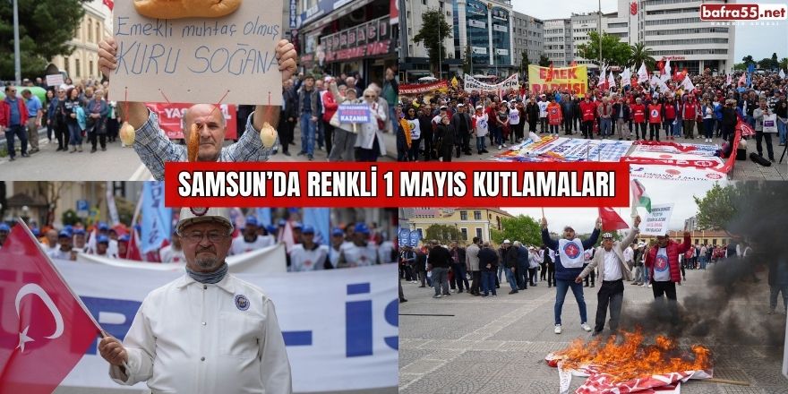 Samsun’da renkli 1 Mayıs kutlamaları