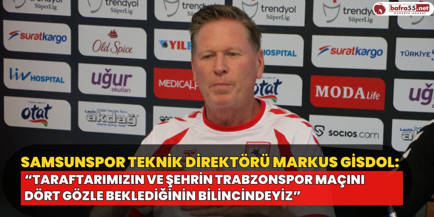 Markus Gisdol: “Taraftarımızın ve şehrin Trabzonspor maçını dört gözle beklediğinin bilincindeyiz”