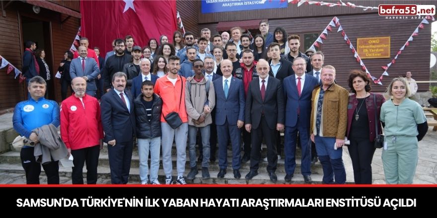 Samsun'da Türkiye'nin ilk Yaban Hayatı Araştırmaları Enstitüsü açıldı
