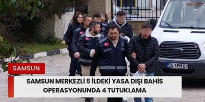 Samsun merkezli 5 ildeki yasa dışı bahis operasyonunda 4 tutuklama
