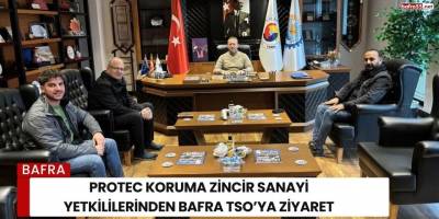 Protec Koruma Zincir Sanayi Yetkililerinden Bafra TSO’ya Ziyaret