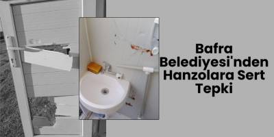 Bafra Belediyesi'nden Hanzolara Sert Tepki