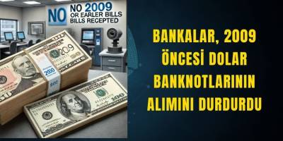 Bankalar, 2009 Öncesi Dolar Banknotlarının Alımını Durdurdu