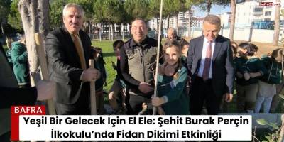 Şehit Burak Perçin İlkokulunda Fidan Dikme Etkinliği Düzenlendi