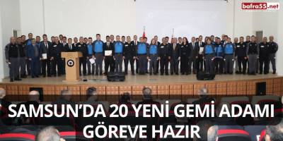 Samsun’da 20 Yeni Gemi Adamı Göreve Hazır
