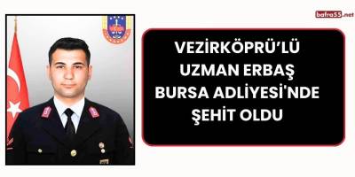 Vezirköprü’lü Uzman Erbaş Bursa Adliyesi'nde Şehit Oldu