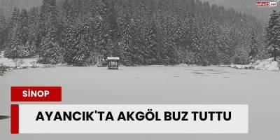 Ayancık'ta Akgöl Buz Tuttu