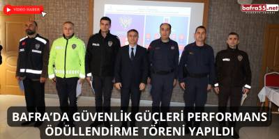 Bafra’da Güvenlik Güçleri Performans Ödüllendirme Töreni Yapıldı