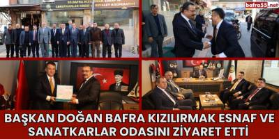 Başkan Doğan Bafra Kızılırmak Esnaf ve Sanatkarlar Odasını Ziyaret Etti