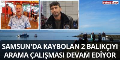 Samsun'da Kaybolan 2 Balıkçıyı Arama Çalışması Devam Ediyor