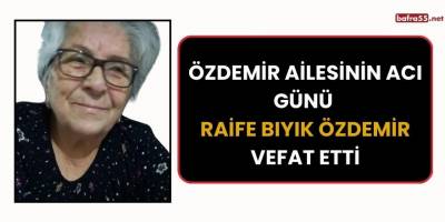 Özdemir Ailesinin Acı Günü Raife Bıyık Özdemir Vefat Etti