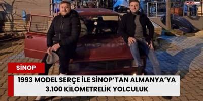 1993 Model Serçe ile Sinop’tan Almanya’ya 3.100 Kilometrelik Yolculuk