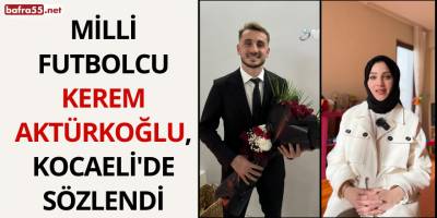 Milli Futbolcu Kerem Aktürkoğlu, Kocaeli'de sözlendi