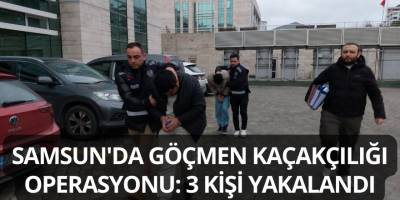 Samsun'da Göçmen Kaçakçılığı Operasyonu: 3 Kişi Yakalandı