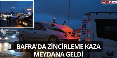 Bafra'da Zincirleme Kaza Meydana Geldi