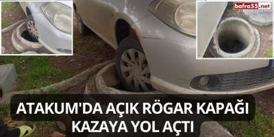 Atakum'da Açık Rögar Kapağı Kazaya Yol Açtı