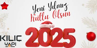 Kılıç Yapı Yönetim Kurulu Başkanı Salih Kılıç ve Kardeşlerinden 2025 Yeni Yıl Mesajı